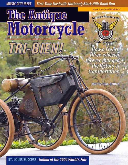 The Antique Motorcycle: Vol. 63, Iss. 3 - May/June 2024 Magazine