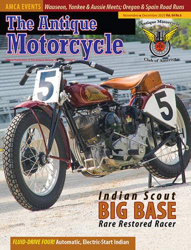 The Antique Motorcycle: Vol. 64, Iss. 6 - November/December 2025 Magazine