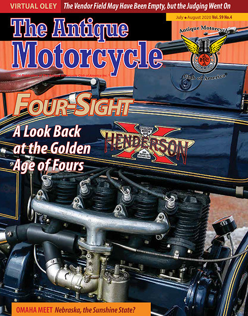 The Antique Motorcycle: Vol. 59, Iss. 4 - July/Aug 2020 Magazine