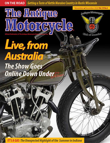 The Antique Motorcycle: Vol. 59, Iss. 6 - Nov/Dec 2020 Magazine
