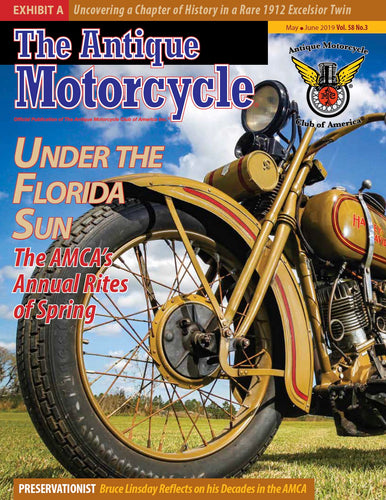 The Antique Motorcycle: Vol. 58, Iss. 3 - May/June 2019 Magazine