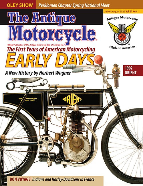 The Antique Motorcycle: Vol. 61, Iss. 4 - July/Aug 2022 Magazine