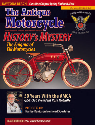 The Antique Motorcycle: Vol. 62, Iss. 3 - May/June 2023 Magazine